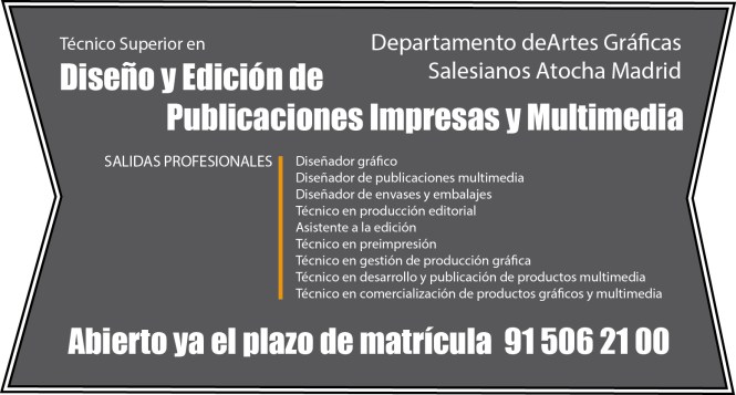 Diseño y edición de publicaciones impresas y multimedia, ciclo formativo grado superior, Diseño, edición, multimedia, Salidas profesionales. Departamento artes gráficas, Salesianos Atocha. Madrid