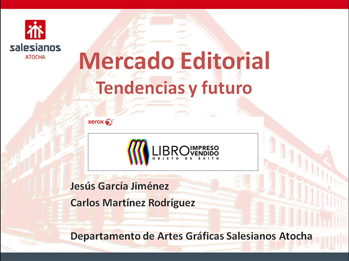 departamento artes gráficas, salesianos atocha, mercado editorial 2017, jesús garcía jiménez, carlos martínez rodríguez, xerox españa, fragma, impresión digital
