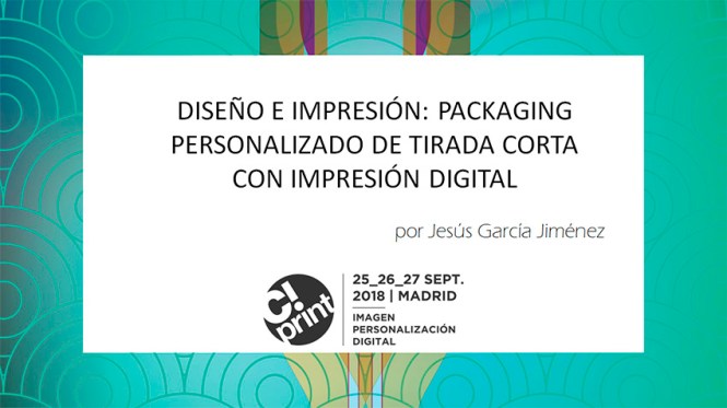 jesús garcía jiménez, presentación cprint 2018, packaging, impresión digital, tirada corta